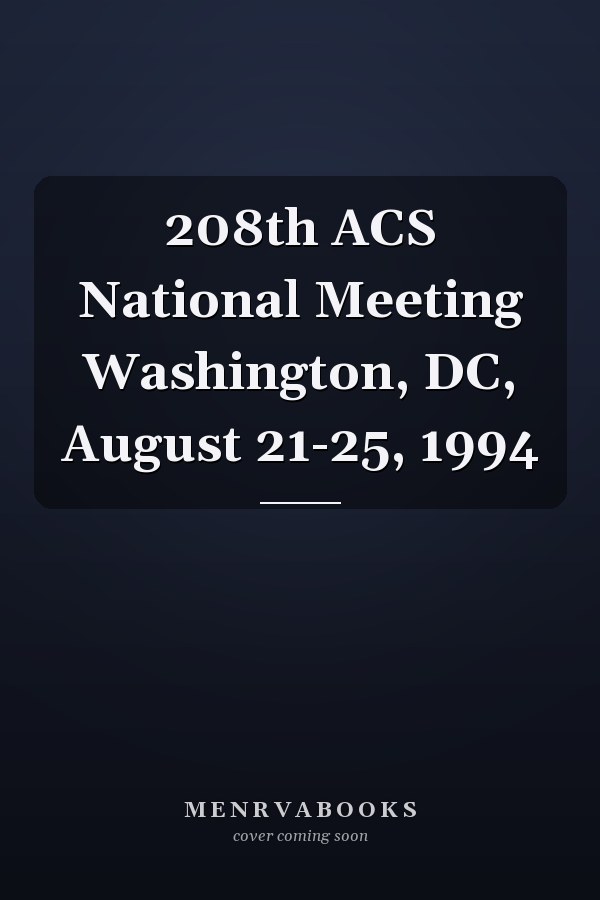 208th ACS National Meeting Washington, DC, August 21-25, 1994