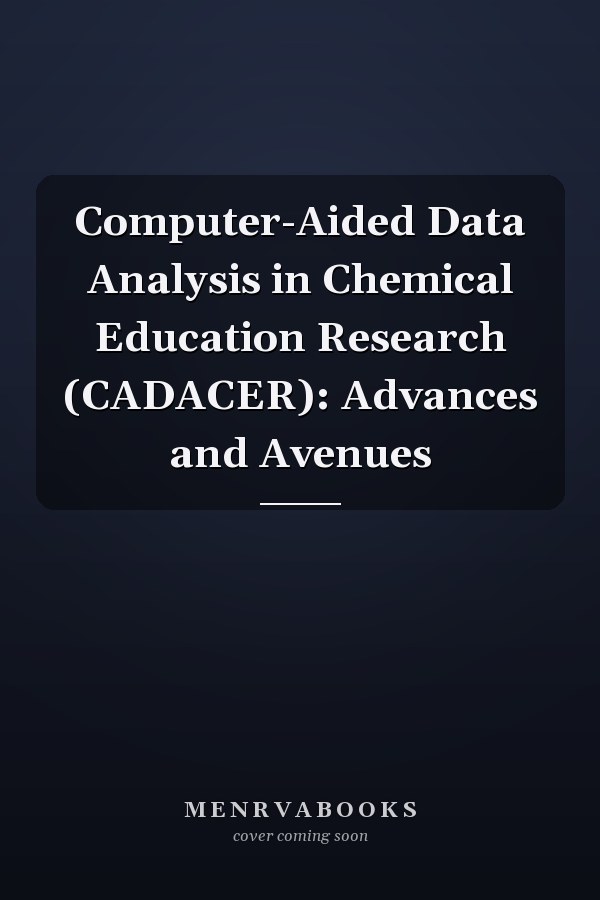 Computer-Aided Data Analysis in Chemical Education Research (CADACER): Advances and Avenues