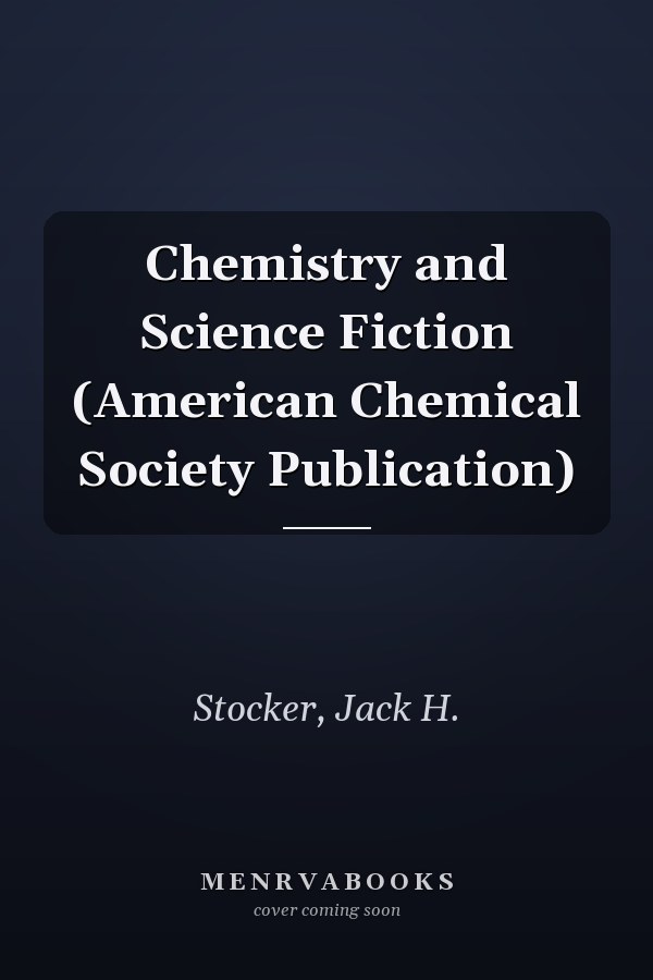 Chemistry and Science Fiction (American Chemical Society Publication)