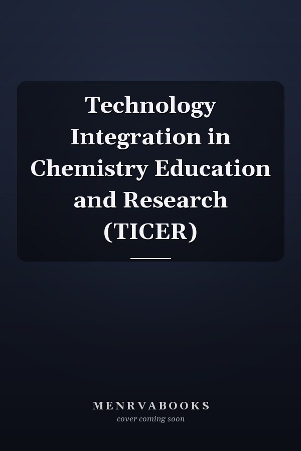Technology Integration in Chemistry Education and Research (TICER)
