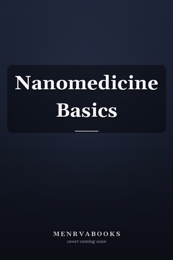 Nanomedicine Basics