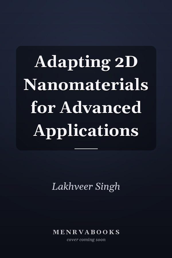Adapting 2D Nanomaterials for Advanced Applications