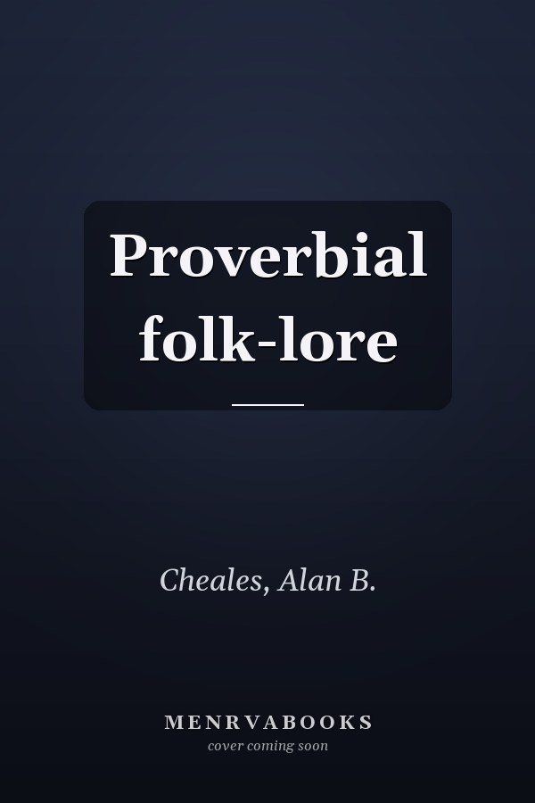 Proverbial folk-lore