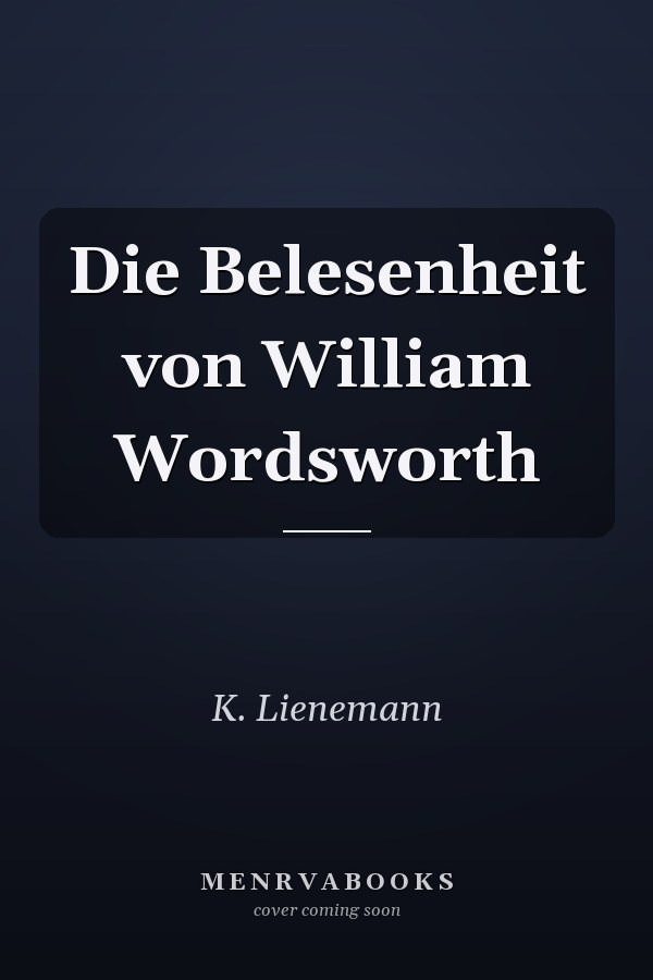 Die Belesenheit von William Wordsworth