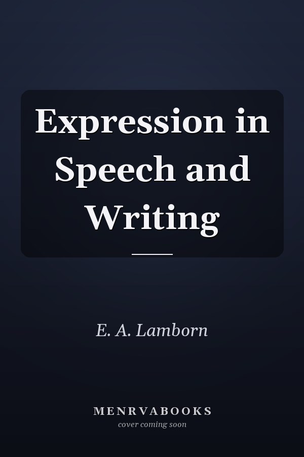 Expression in Speech and Writing