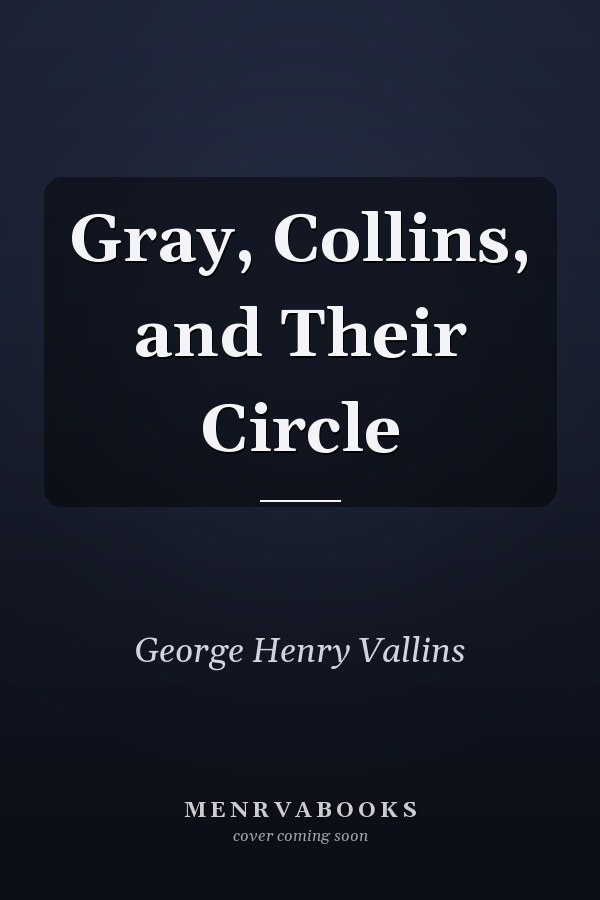 Gray, Collins, and Their Circle