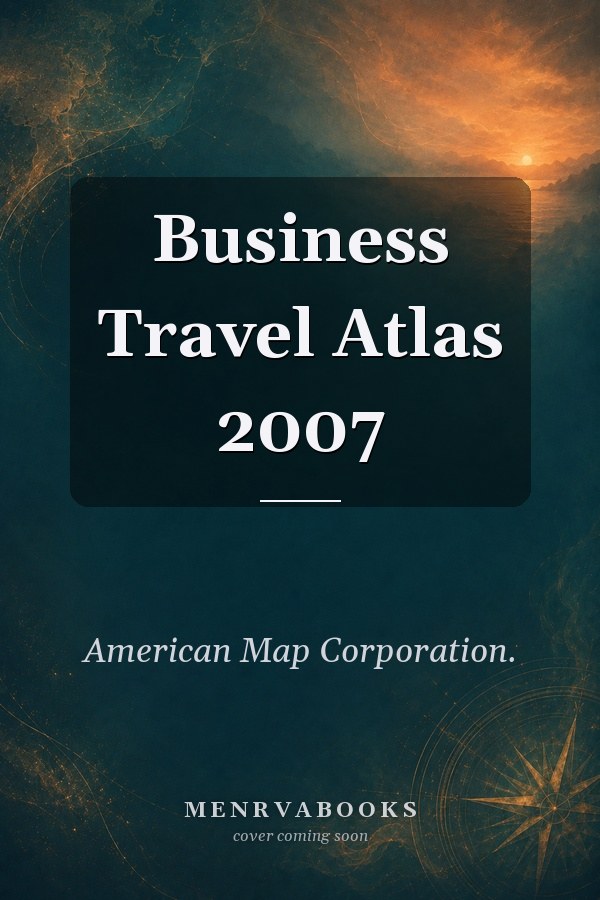 Business Travel Atlas 2007