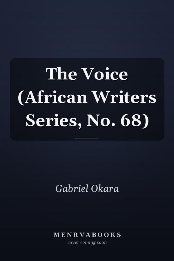 The Voice (African Writers Series, No. 68)
