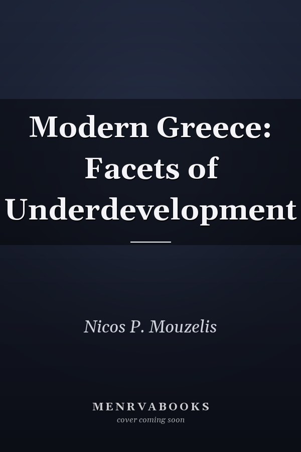 Modern Greece: Facets of Underdevelopment