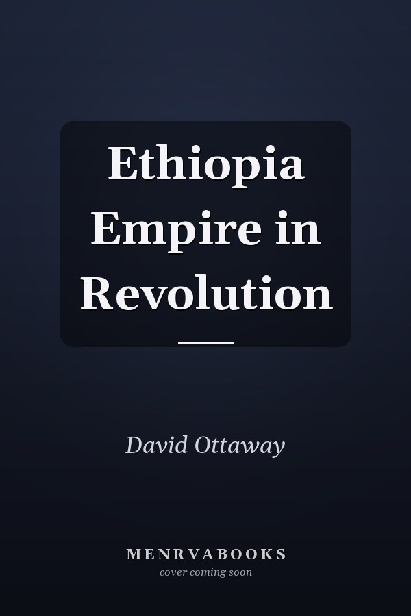 Ethiopia Empire in Revolution