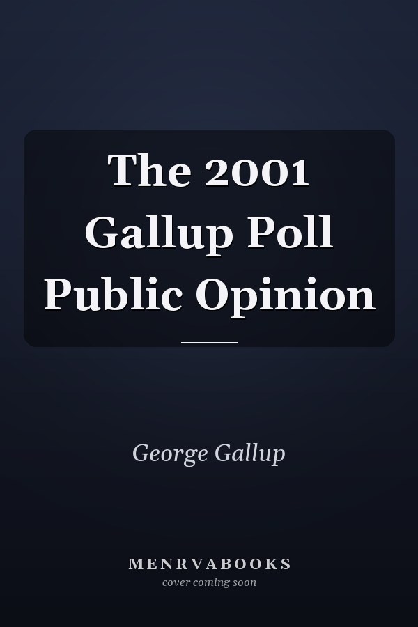The 2001 Gallup Poll Public Opinion