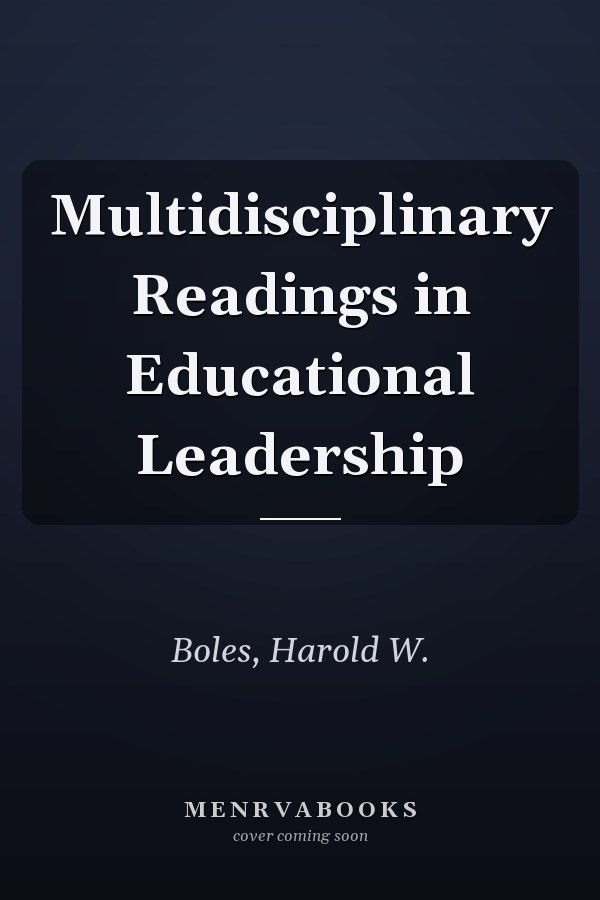 Multidisciplinary Readings in Educational Leadership