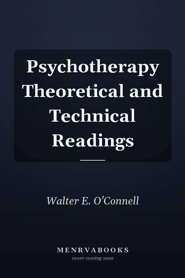 Psychotherapy Theoretical and Technical Readings