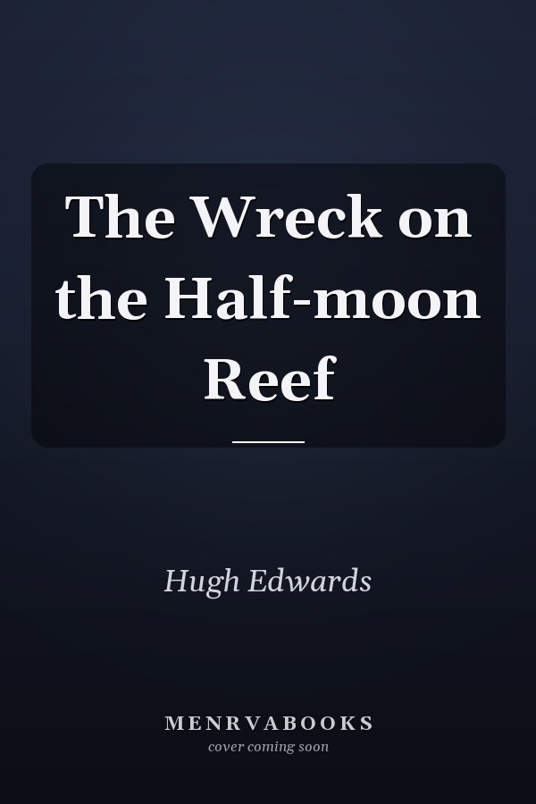 The Wreck on the Half-moon Reef