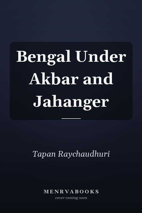 Bengal Under Akbar and Jahanger