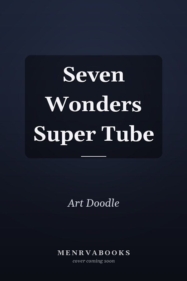 Seven Wonders Super Tube