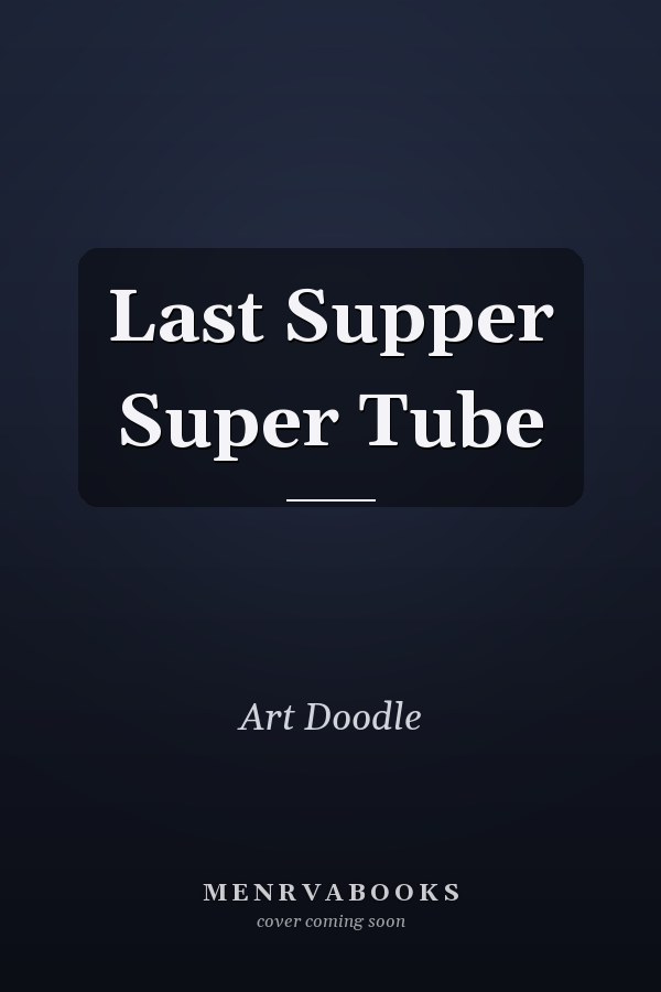 Last Supper Super Tube