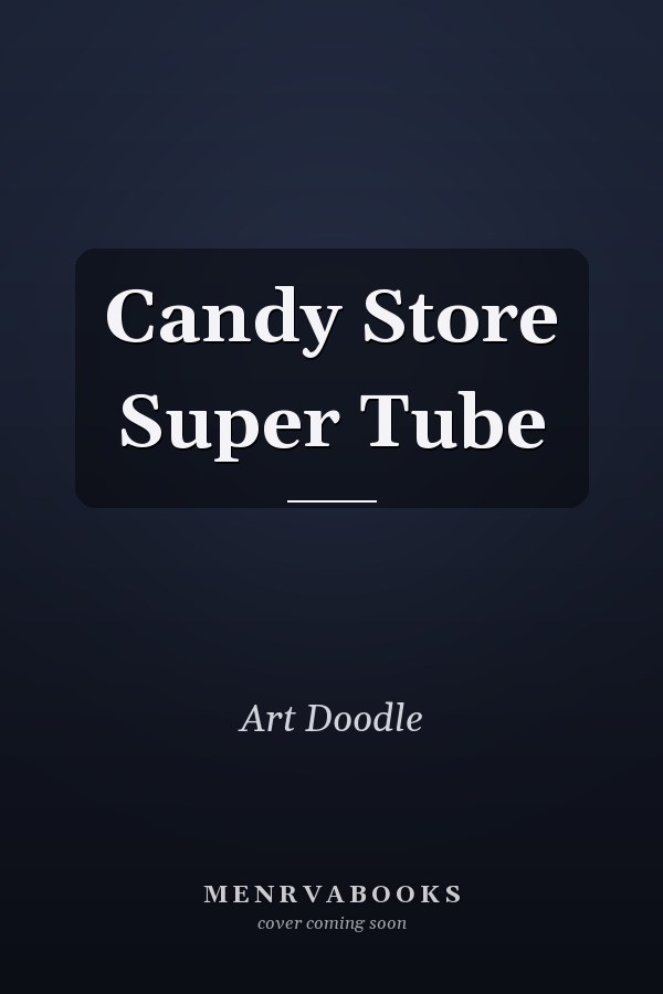 Candy Store Super Tube
