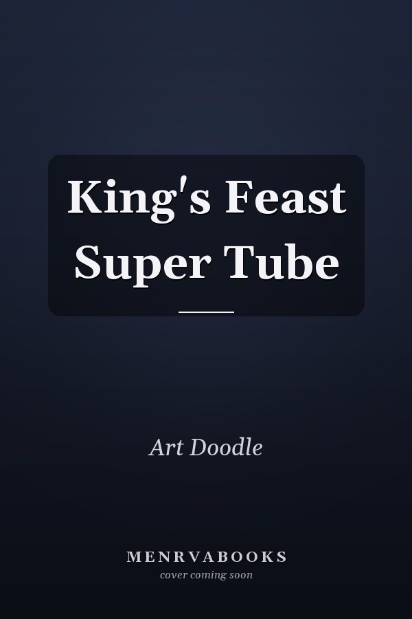 King's Feast Super Tube