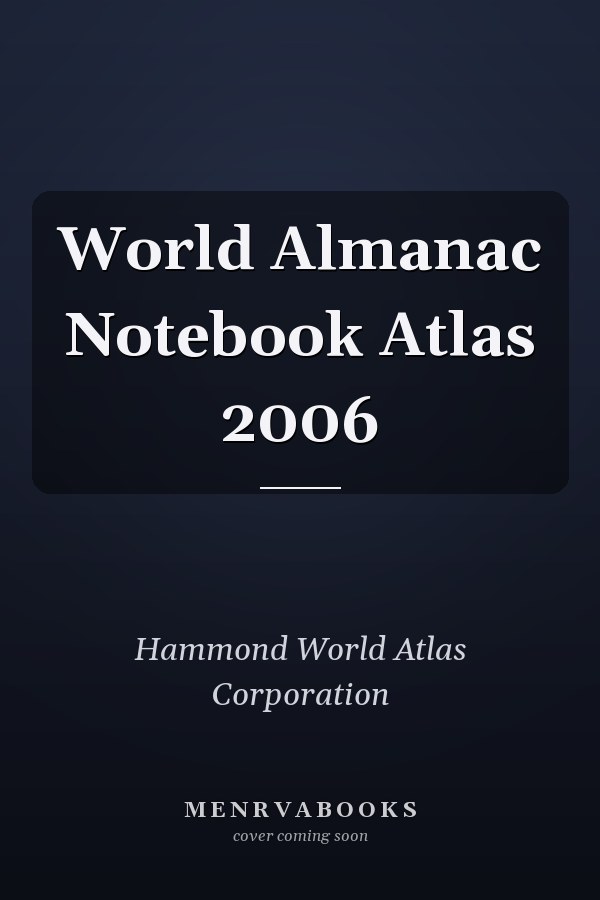 World Almanac Notebook Atlas 2006