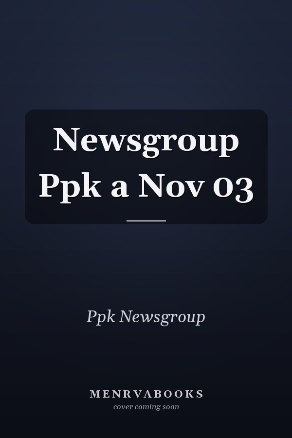Newsgroup Ppk a Nov 03