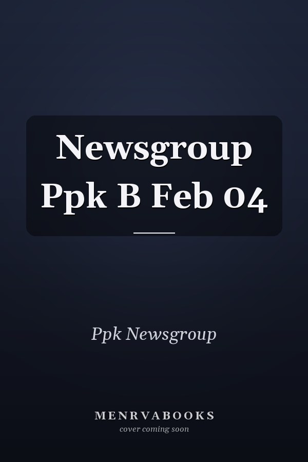 Newsgroup Ppk B Feb 04