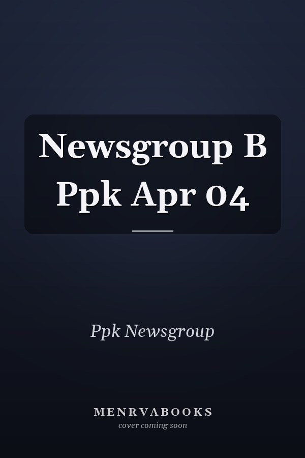 Newsgroup B Ppk Apr 04