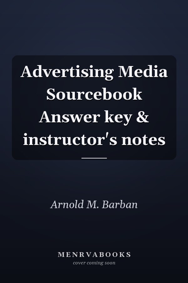 Advertising Media Sourcebook Answer key & instructor's notes