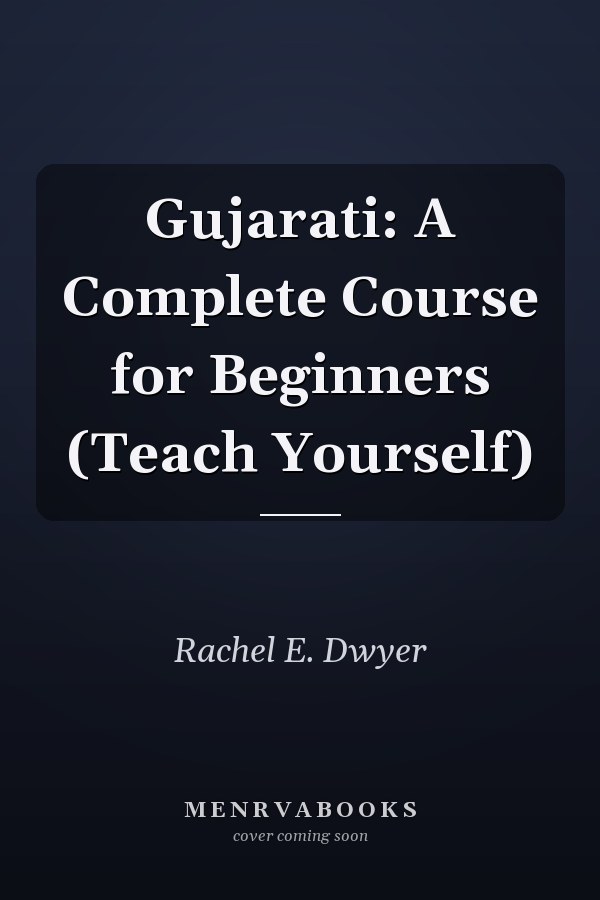 Gujarati: A Complete Course for Beginners (Teach Yourself)