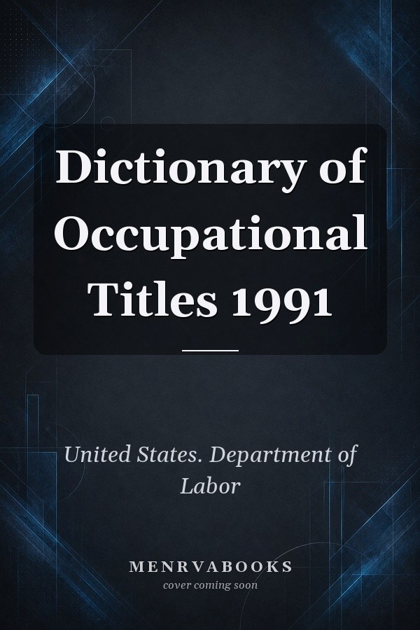 Dictionary of Occupational Titles 1991