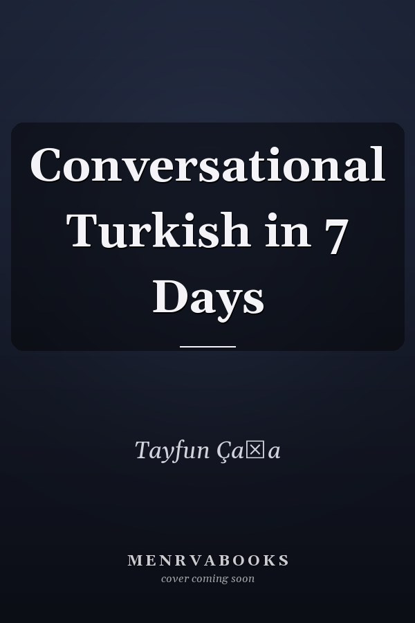 Conversational Turkish in 7 Days