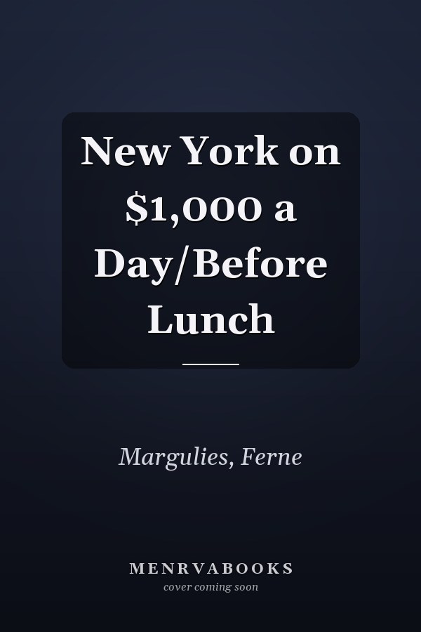 New York on $1,000 a Day/Before Lunch