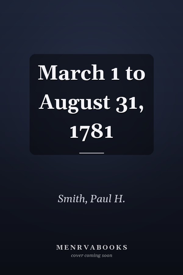 March 1 to August 31, 1781