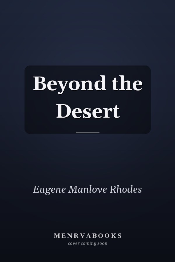 Beyond the Desert