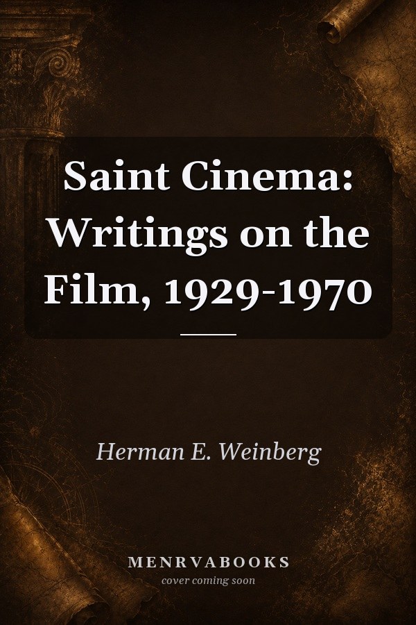 Saint Cinema: Writings on the Film, 1929-1970