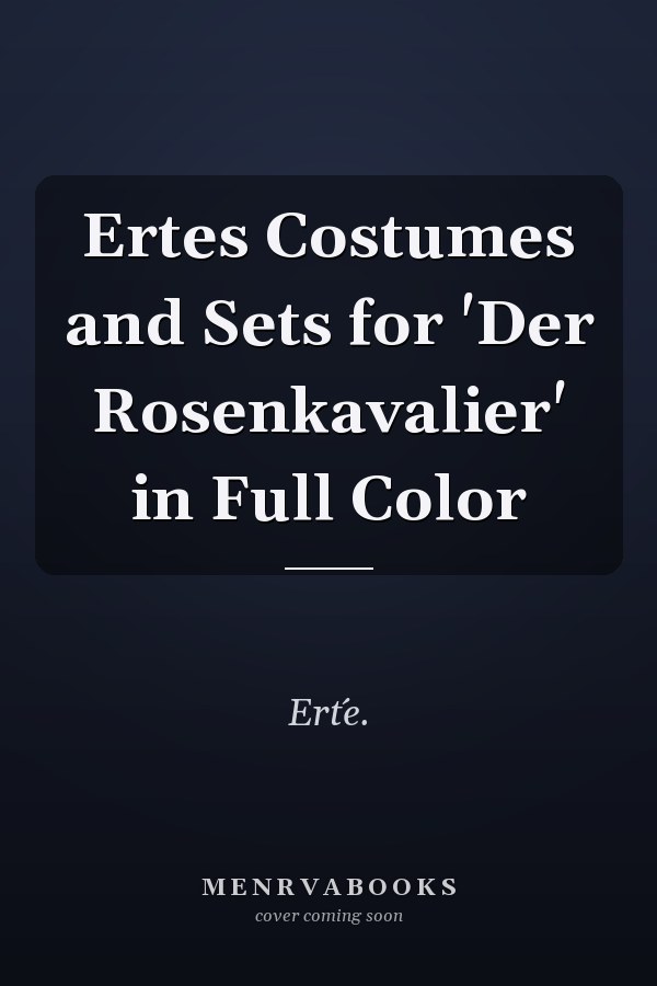 Ertes Costumes and Sets for 'Der Rosenkavalier' in Full Color