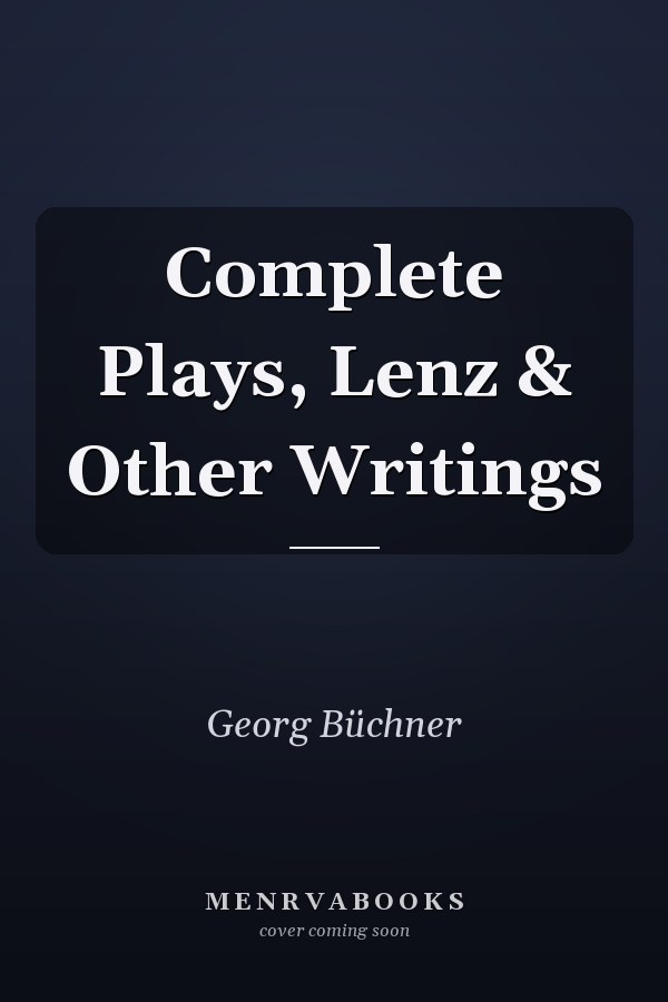 Complete Plays, Lenz & Other Writings