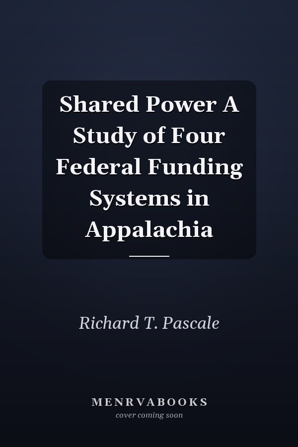 Shared Power A Study of Four Federal Funding Systems in Appalachia