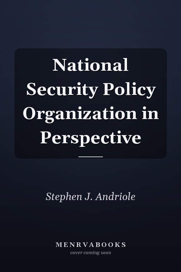 National Security Policy Organization in Perspective