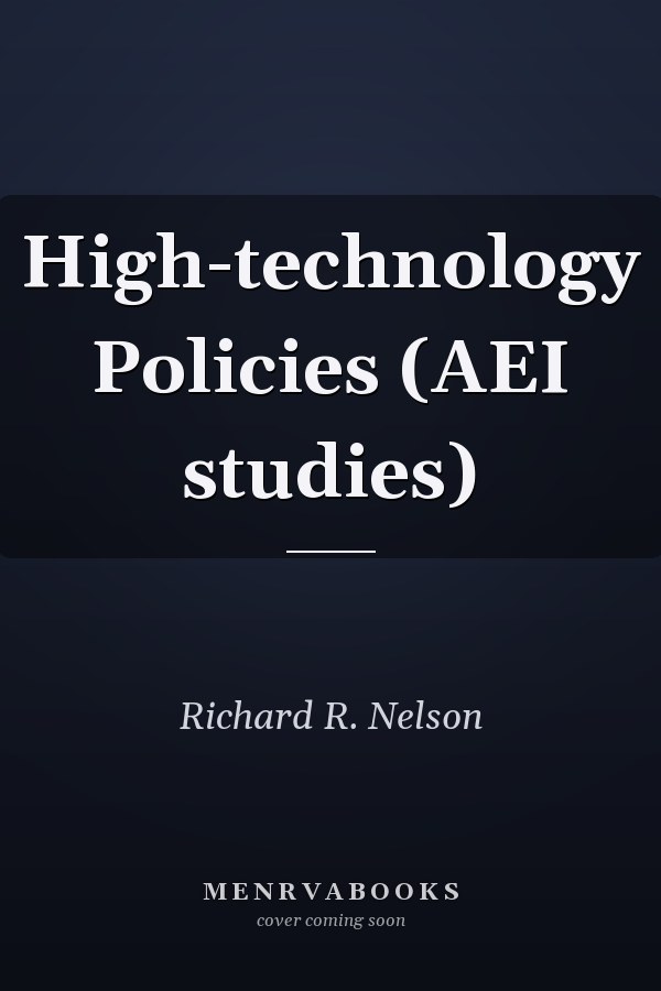 High-technology Policies (AEI studies)