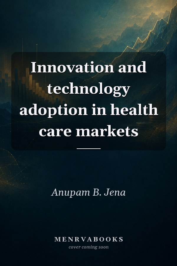 Innovation and technology adoption in health care markets