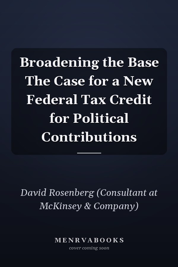 Broadening the Base The Case for a New Federal Tax Credit for Political Contributions