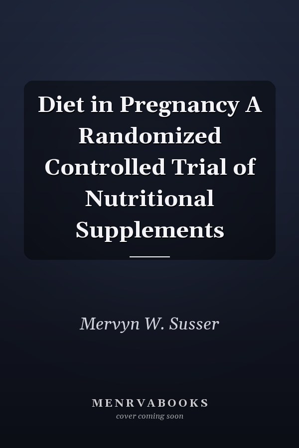 Diet in Pregnancy A Randomized Controlled Trial of Nutritional Supplements