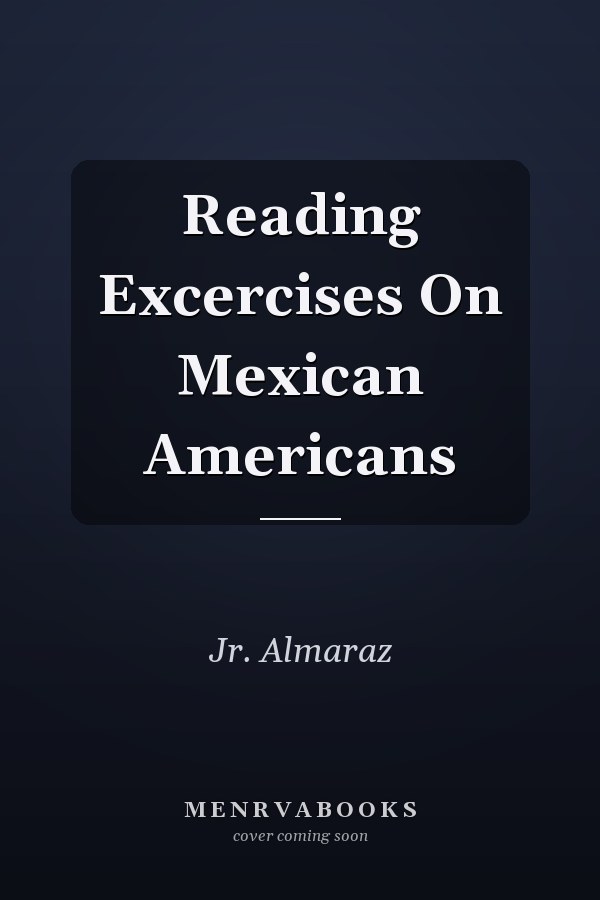 Reading Excercises On Mexican Americans