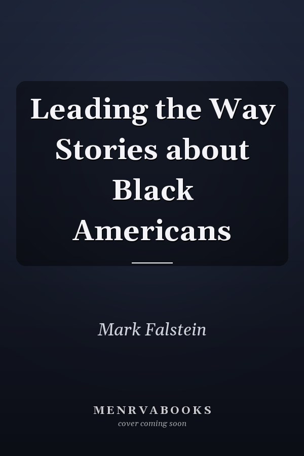 Leading the Way Stories about Black Americans