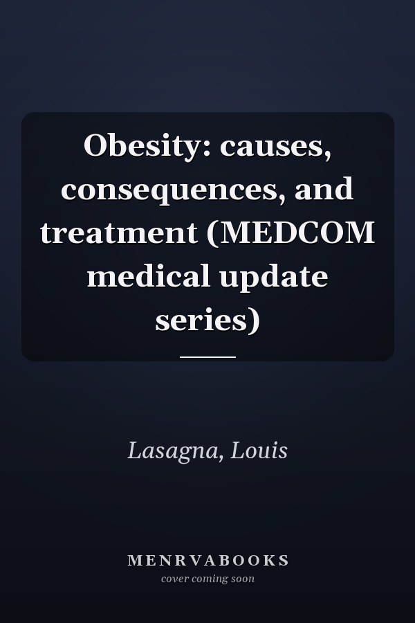 Obesity: causes, consequences, and treatment (MEDCOM medical update series)