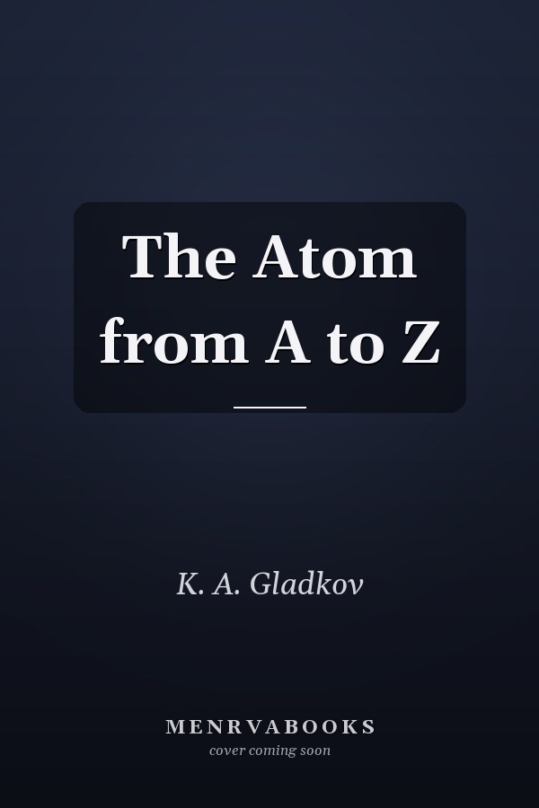 The Atom from A to Z