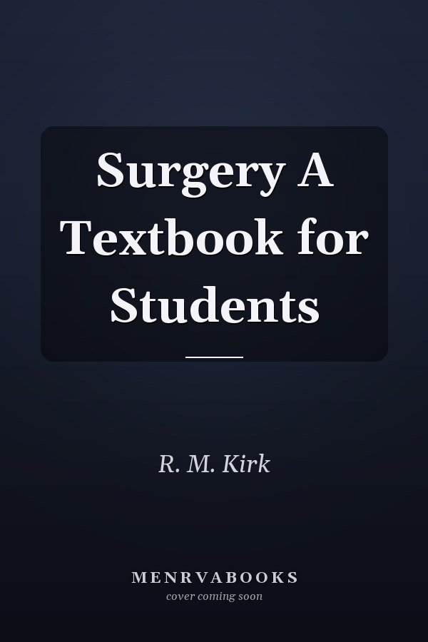 Surgery A Textbook for Students
