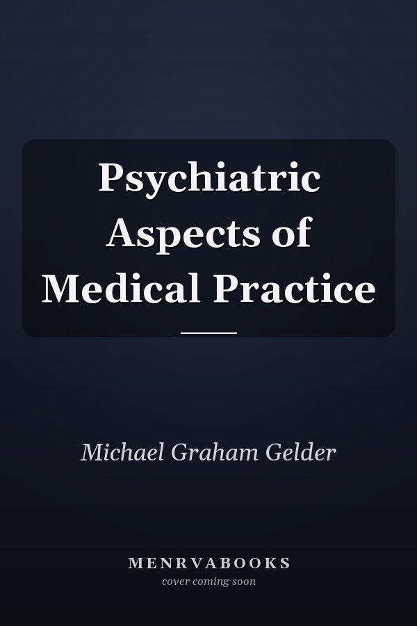 Psychiatric Aspects of Medical Practice