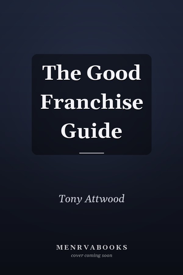 The Good Franchise Guide